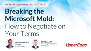 Webinar - Breaking the Microsoft Mold: How to Negotiate on Your Terms - With Adam Mansfield and Erik Bullard