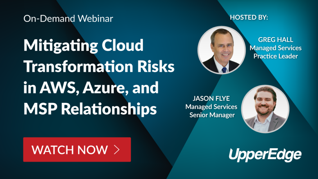 Webinar | Mitigating Cloud Transformation Risks in AWS Azure and MSP Relationships - Watch Now