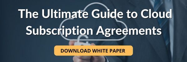 The Ultimate Guide to Cloud Subscription Agreements. Download White Paper.