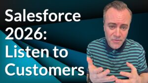 Salesforce 2026: Listen to Customers - Podcast - Adam Mansfield