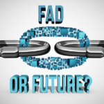 linked digital chains with text fad or future