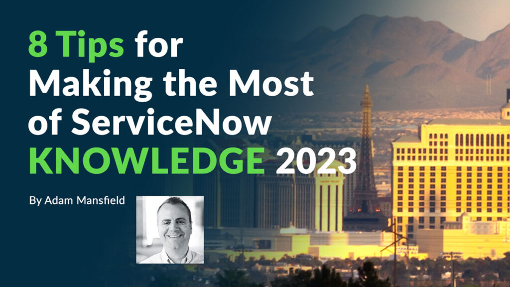 8 Tips for Making the Most of ServiceNow Knowledge 2023 UpperEdge