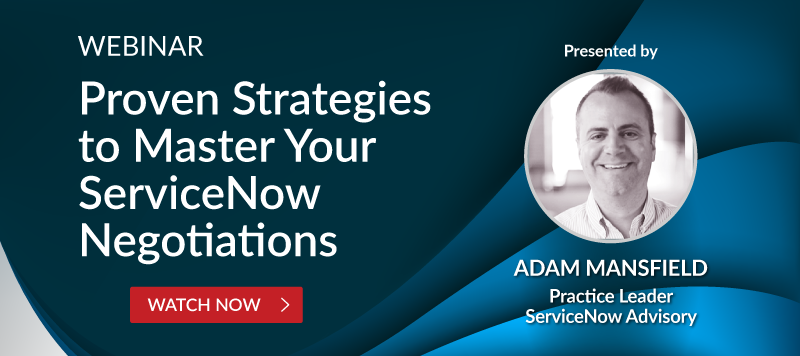 WEBINAR | Proven Strategies to Master Your ServiceNow Negotiaions - Watch Now